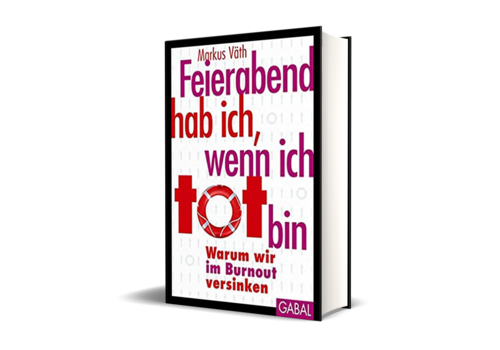 Feierabend hab ich wenn ich tot bin. Warum wir im Burnout versinken. 2011  (Väth, M.)