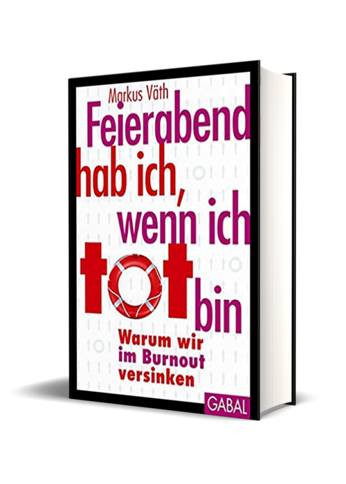 Feierabend hab ich wenn ich tot bin. Warum wir im Burnout versinken. 2011  (Väth, M.)