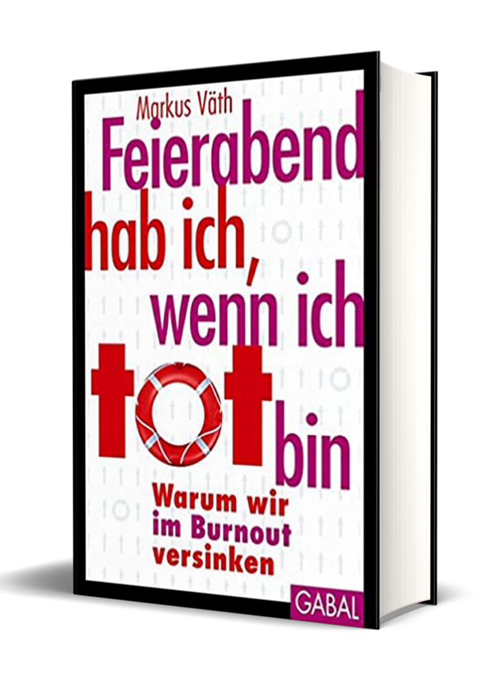 Feierabend hab ich wenn ich tot bin. Warum wir im Burnout versinken. 2011  (Väth, M.)