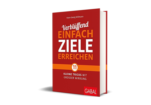 Verblüffend einfach Ziele erreichen - 11 kleine Tricks mit großer Wirkung. 2017 (Willmann, H.-G.)