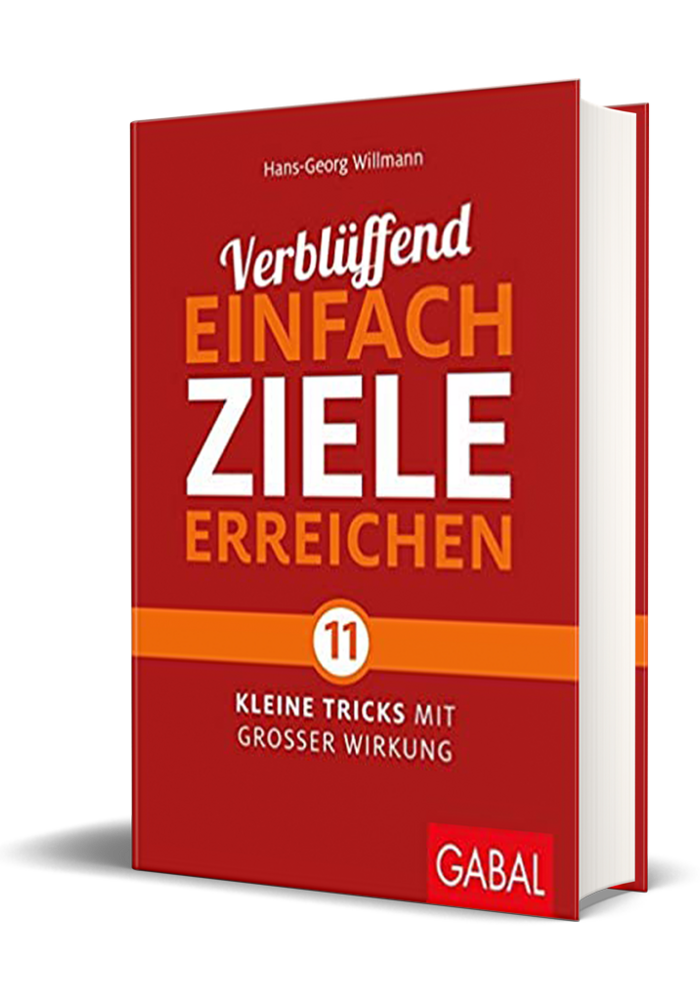 Verblüffend einfach Ziele erreichen - 11 kleine Tricks mit großer Wirkung. 2017 (Willmann, H.-G.)