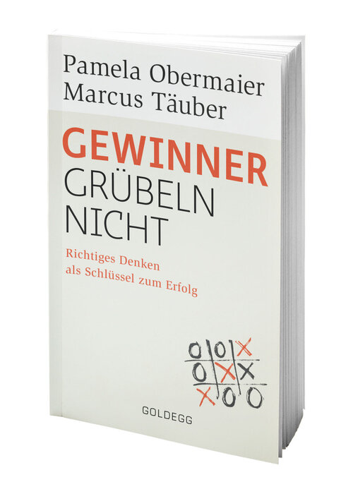 Gewinner grübeln nicht. Richtiges Denken als Schlüssel zum Erfolg. 2016. (Obermaier, P. und Täuber, M.)