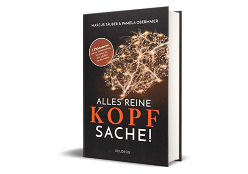 Alles reine Kopfsache! 5 Phänomene aus der Hirnforschung, mit denen Sie alles schaffen, was Sie wollen. 2018 ( Täuber, M., Obermaier, P.)