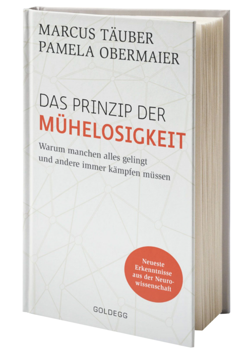 Das Prinzip der Mühelosigkeit. Warum manchen alles gelingt und andere immer kämpfen müssen. 2019 (Täuber, M., Obermaier, P.)
