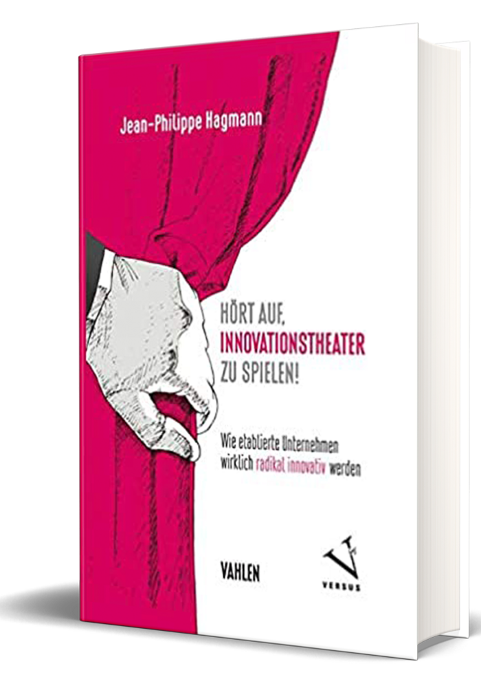 Hagmann, J.-P.: Hört auf, Innovationstheater zu spielen! 2018