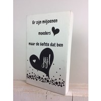 Tekstblok - "Er zijn miljoenen Moeders" - 10x15cm - 2 cm dik