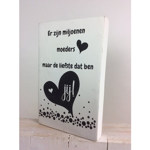 Tekstblok - "Er zijn miljoenen Moeders" - 10x15cm - 2 cm dik 