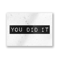 Black and White Card - You did it