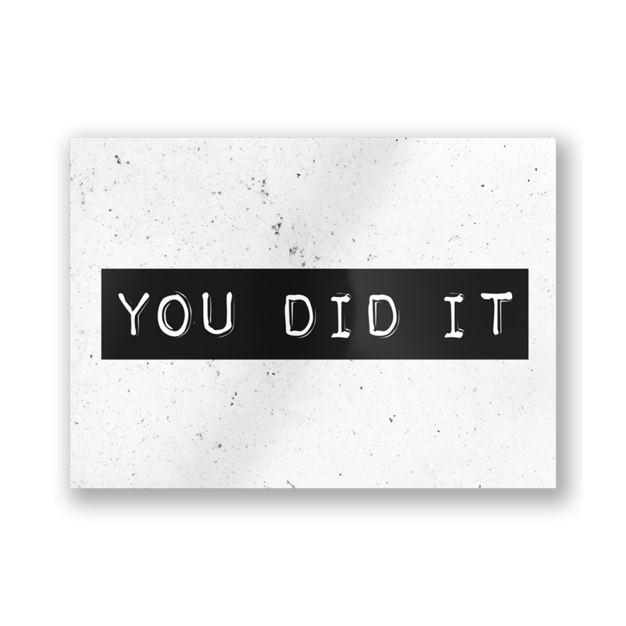 Black and White Card - You did it-1