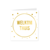 Gold white card - Welkom thuis