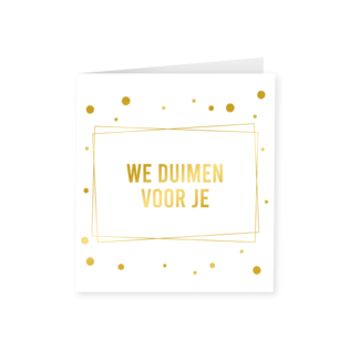 Paperdreams Gold white card - We duimen voor je