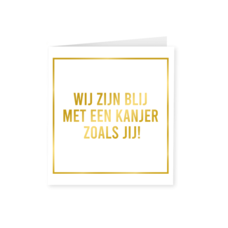 Paperdreams Gold white card - Blij met een kanjer
