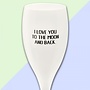 Koziol Champagneglas 3912 "I Love You To The Moon And Back"