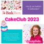 CakeClub2023 inclusief BakBox voor een maand