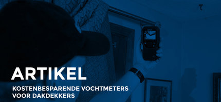 Kostenbesparende vochtmeetapparatuur voor dakdekkers