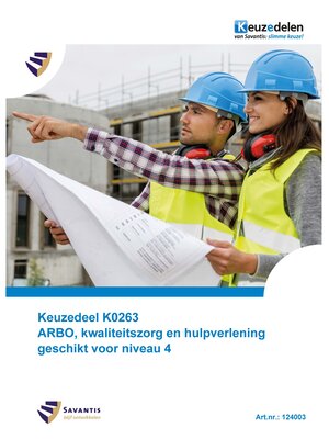 124003 - Keuzedeel K0263 ARBO, kwaliteitszorg en hulpverlening geschikt voor niveau 4 (papieren versie)(voorheen 117009)