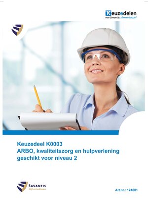 124001 - Keuzedeel K0003 ARBO, kwaliteitszorg en hulpverlening geschikt voor niveau 2 (papieren versie) (voorheen 116039)