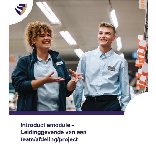 125007 - Introductiemodule - Leidinggevende van een team/afdeling/project (papieren versie) 125007 - Introductiemodule - Leidinggevende van een team/afdeling/project (papieren versie)