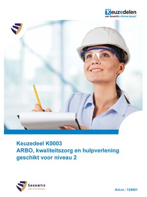 124001 - Keuzedeel K0003 ARBO, kwaliteitszorg en hulpverlening geschikt voor niveau 2 (papieren versie)