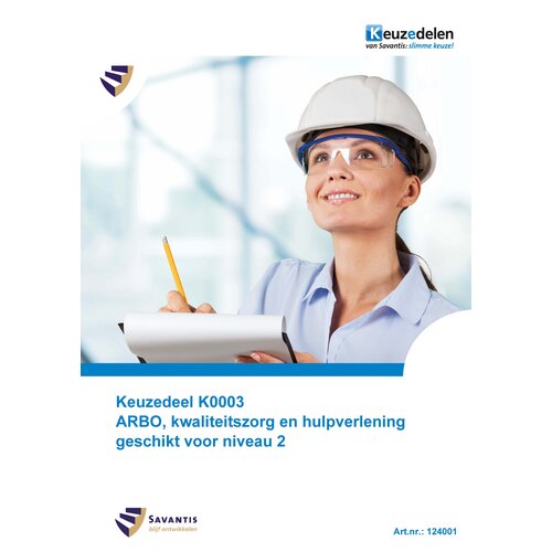 124001 - Keuzedeel K0003 ARBO, kwaliteitszorg en hulpverlening geschikt voor niveau 2 (papieren versie)