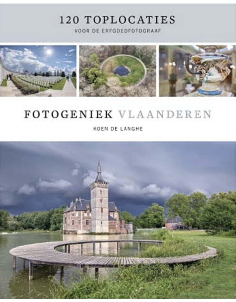 KoenDeLanghe Fotogeniek Vlaanderen, 120 Toplocaties voor de Erfgoedfotograaf - Koen De Langhe