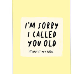 Kaart Blanche Kaart blanche - wenskaart - sorry i called you old Kaart Blanche Kaart blanche - wenskaart - sorry i called you old