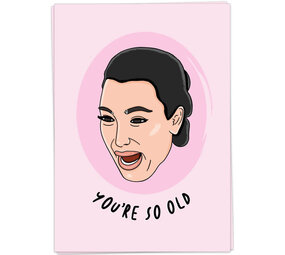 Kaart Blanche Kaart blanche - wenskaart - you're so old Kaart Blanche Kaart blanche - wenskaart - you're so old