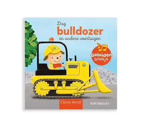 Clavis Clavis - geluidenboek - dag bulldozer