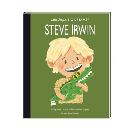 De vier windstreken Little people, big dreams - steve irwin De vier windstreken Little people, big dreams - steve irwin