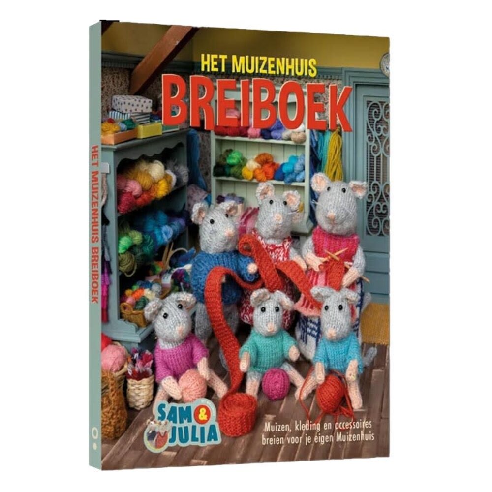 Sam & Julia / Het Muizenhuis Sam & Julia - het muizenhuis breiboek Sam & Julia / Het Muizenhuis Sam & Julia - het muizenhuis breiboek