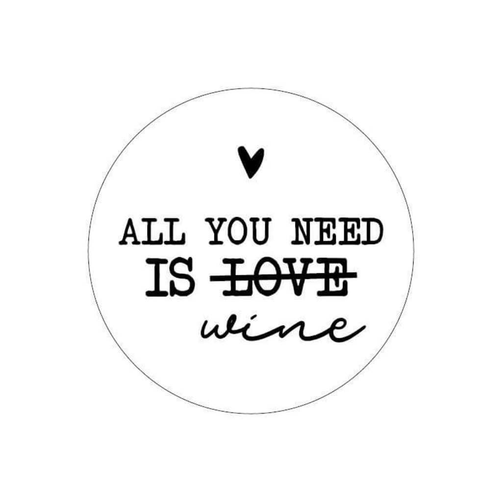 Sluitsticker All you need is wine 10x