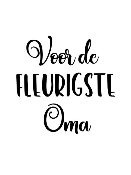 Sticker 'Voor de fleurigste oma