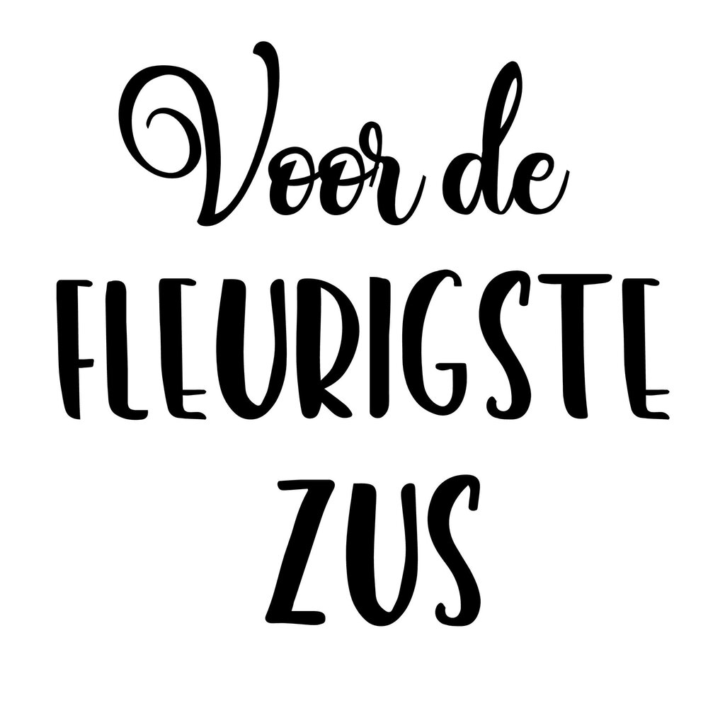 Sticker 'Voor de fleurigste zus