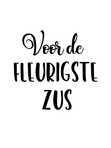 Sticker 'Voor de fleurigste zus