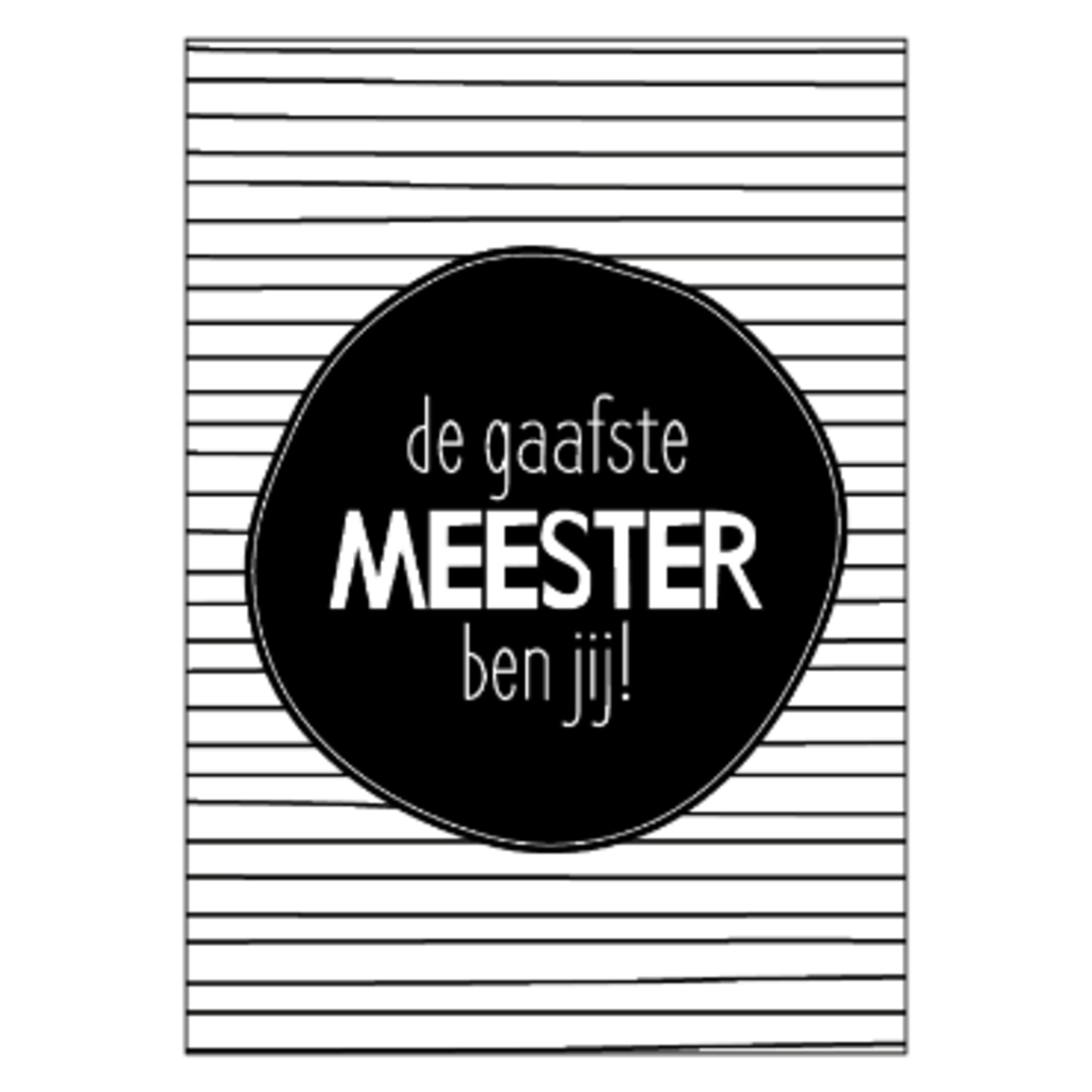 Wenskaart de gaafste meester ben jij