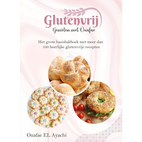 Glutenvrij Genieten met Ouafae Het grote basisbakboek