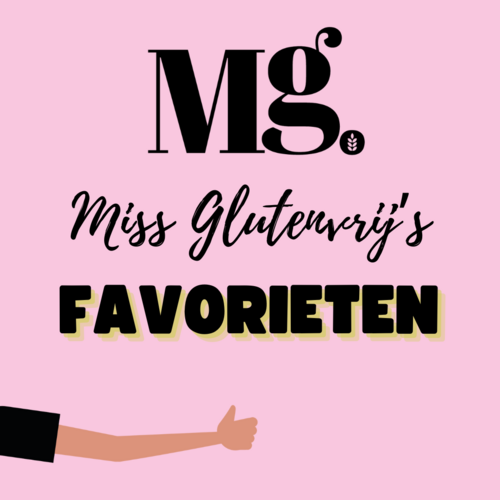 Miss Glutenvrij's Favorieten Miss Glutenvrij's Favorieten