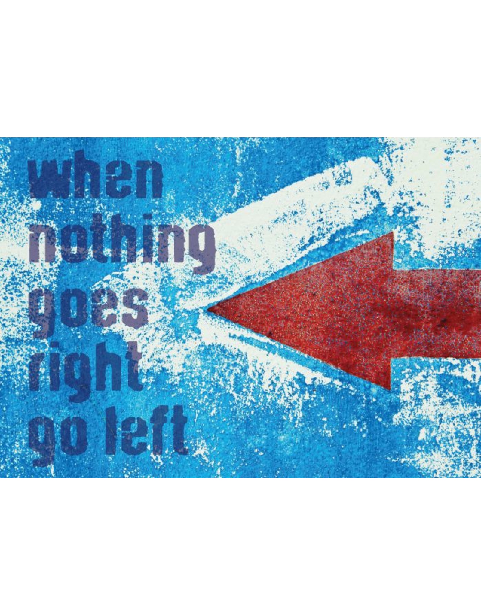 Zintenz When nothing goes right go left briefkaart