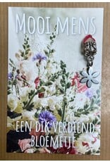 Mooi mens kaarten Mooi mens dik verdiend bloemetje