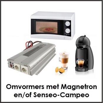 Omvormers met Magnetron en/of Senseo-Campeo