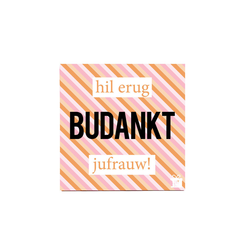 Eat your present Hil erug budankt jufrauw! -chocola in cadeaudoosje - per 12