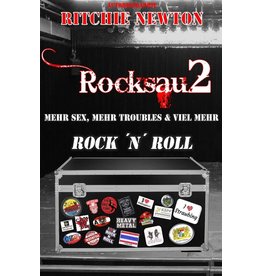 METALHEADS FOREVER Ritchie Newton, ROCKSAU 2 - mehr Sex, mehr Troubles & viel mehr Rock'N'Roll