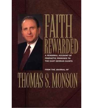 Faith Rewarded: A Personal Account of Prophetic Promises to the East German Saints.