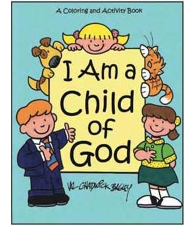 I Am a Child of God Coloring and Activity Book, Val Chadwick Bagley