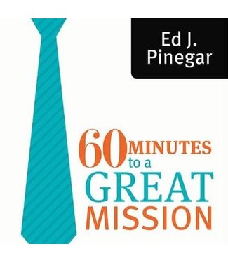 60 Minutes to a Great Mission, Ed J. Pinegar