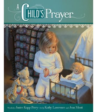 A Child's Prayer, Board Book,  Janice Kapp Perry and Kathy Lawrence and Jean Monti