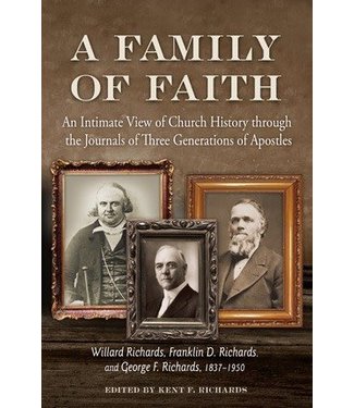 A Family of Faith: An Intimate View of Church History from Three Generations of Apostles, Richards