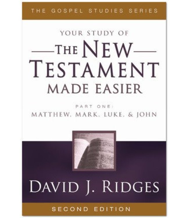 Your study of The New Testament Made Easier, Part 1, David J Ridges