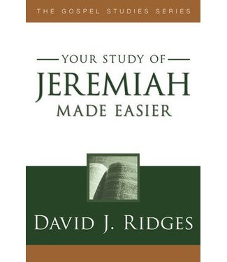 Your study of Jeremiah Made Easier, David J Ridges