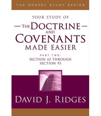 Your study of The Doctrine and Covenants Made Easier, Part 2, David J Ridges